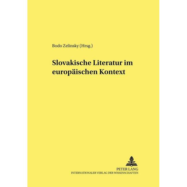 Slovakische Literatur im europäischen Kontext, Fachbücher von Bodo Zelinsky, Walter Schamschula