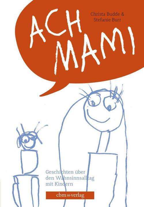 Produktbild Ach Mami (Deutsch, Christa Budde, Stefanie Burr, 2017)