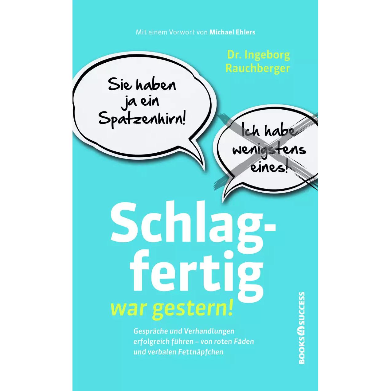Schlagfertig war gestern!, Ratgeber von Ingeborg Rauchberger