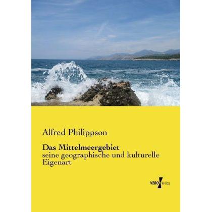 Das Mittelmeergebiet, Fachbücher von Alfred Philippson