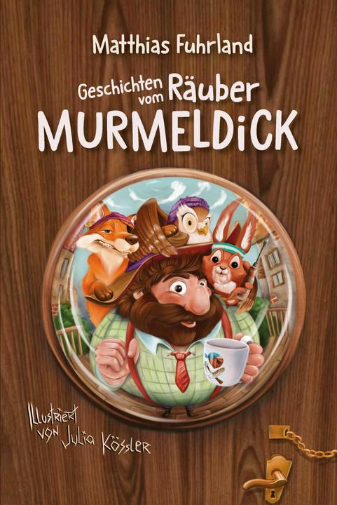 Produktbild GeschichtenvomRäuberMurmeldick (Deutsch, Julia Kössler, Matthias Fuhrland, 2026)