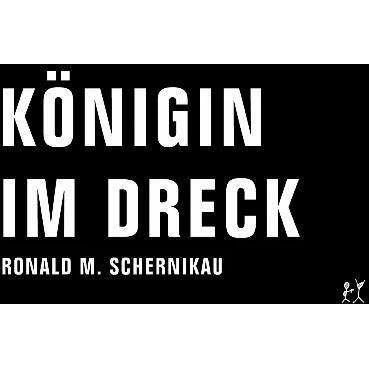 Königin im Dreck, Belletristik von Thomas Keck, Ronald M. Schernikau