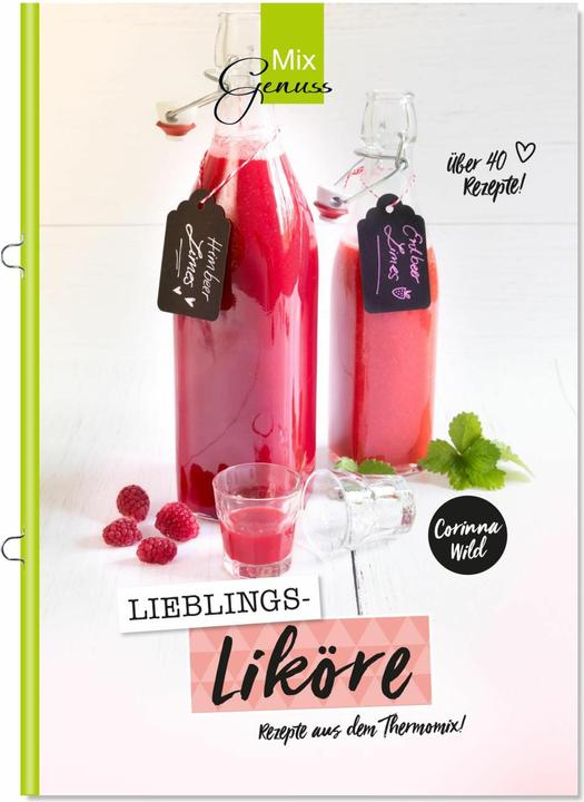 Produktbild Lieblings-LIKÖRE (Deutsch, C.T. Wild Verlag & Handel GmbH, Corinna Wild, 2018)