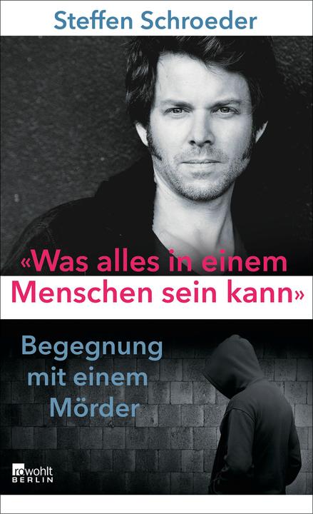 «Was alles in einem Menschen sein kann» (German, Steffen Schroeder, 2017)