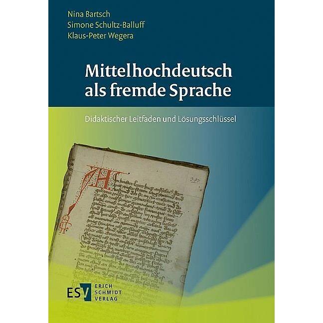 Mittelhochdeutsch als fremde Sprache, Fachbücher von Klaus-Peter Wegera, Nina Bartsch, Simone Schultz-Balluff