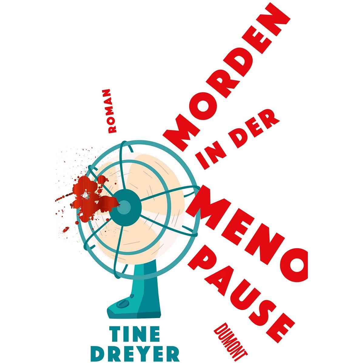 Morden in der Menopause, Belletristik von Tine Dreyer