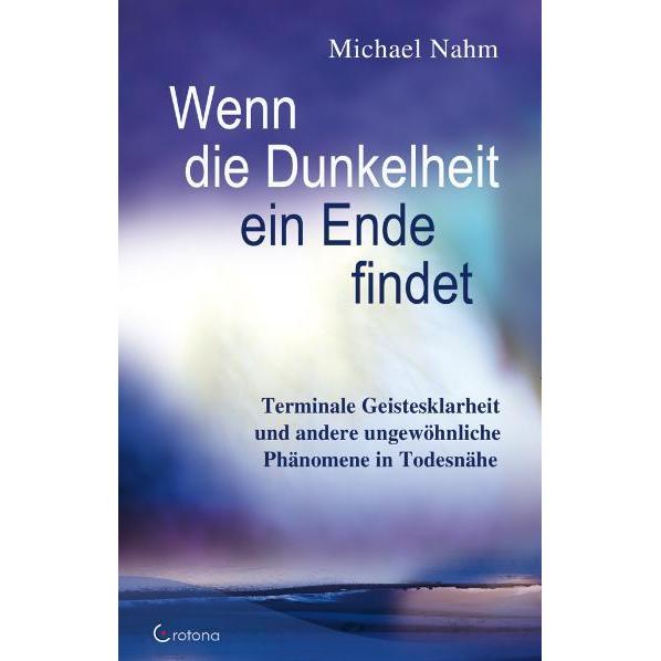 Wenn die Dunkelheit ein Ende findet, Ratgeber von Michael Nahm