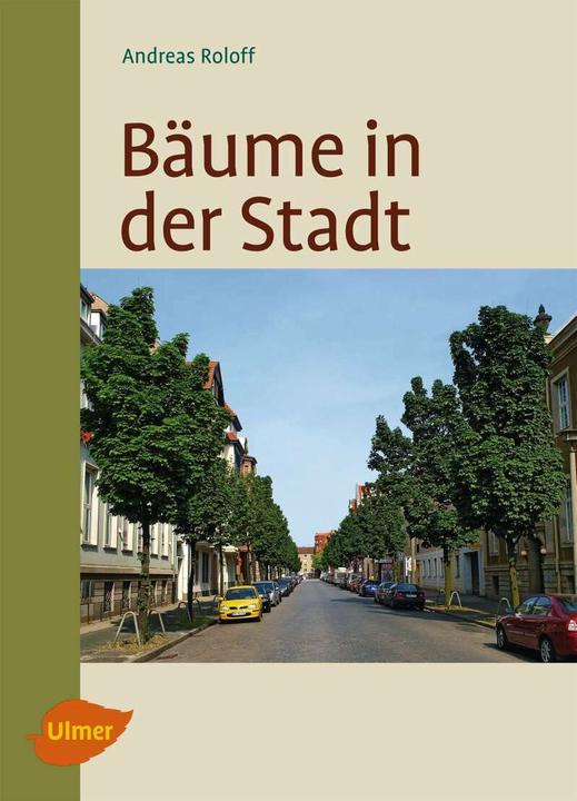 Produktbild Bäume in der Stadt (Deutsch, Andreas Roloff, Prof. Dr. Andreas Roloff, 2013)
