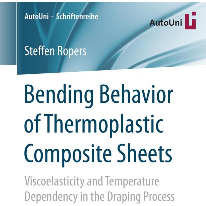 Bending Behavior of Thermoplastic Composite Sheets, Fachbücher von Steffen Ropers