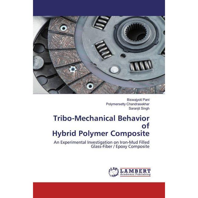 Tribo-Mechanical Behavior of Hybrid Polymer Composite, Fachbücher von Saranjit Singh, Biswajyoti Pani, Polymersetty Chan...