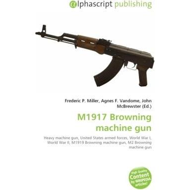 M1917 Browning machine gun, Fachbücher von Agnes F. Vandome, Frederic P. Miller, John McBrewster