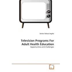 Television Programs For Adult Health Education, Fachbücher von Deribe Tafesse Degefa