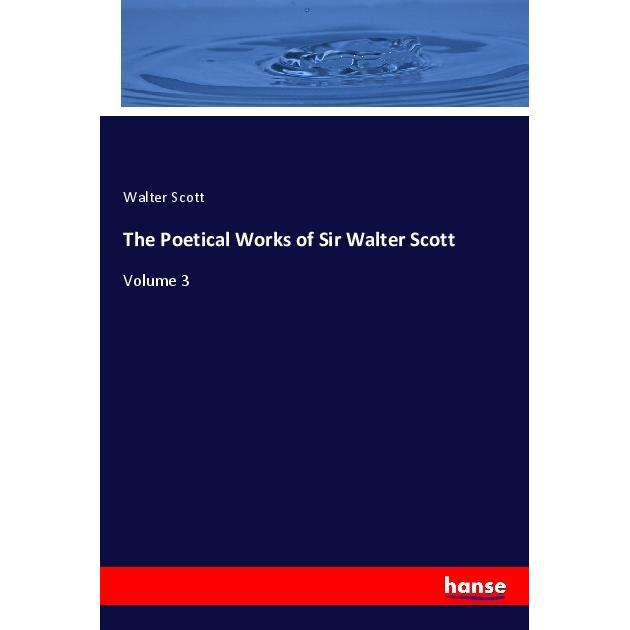 The Poetical Works of Sir Walter Scott, Fachbücher von Walter Scott