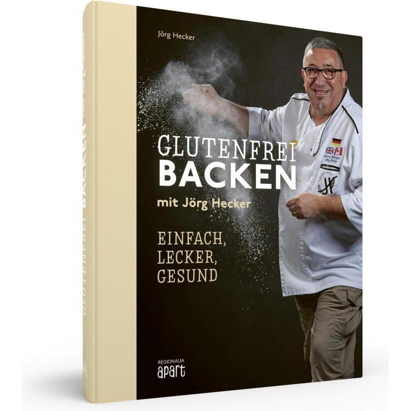 Glutenfrei backen mit Jörg Hecker, Ratgeber von Jörg Hecker