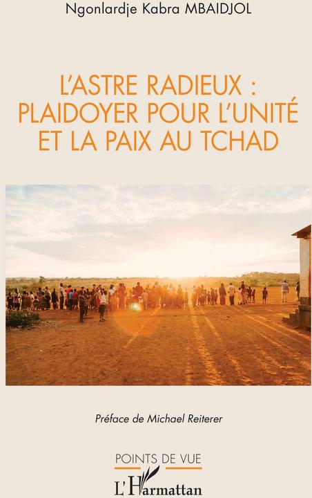 Produktbild L'Astre Radieux : plaidoyer pour l'unité et la paix au tchad (Französisch, Ngonlardjé kabra Mbaidjol, 2025)