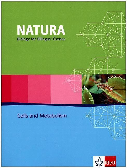 Produktbild Natura - Biology for bilingual classes. Cells and Metabolism (Englisch, Doris Bächle-Knauer, Susanna Bächle, 2008)
