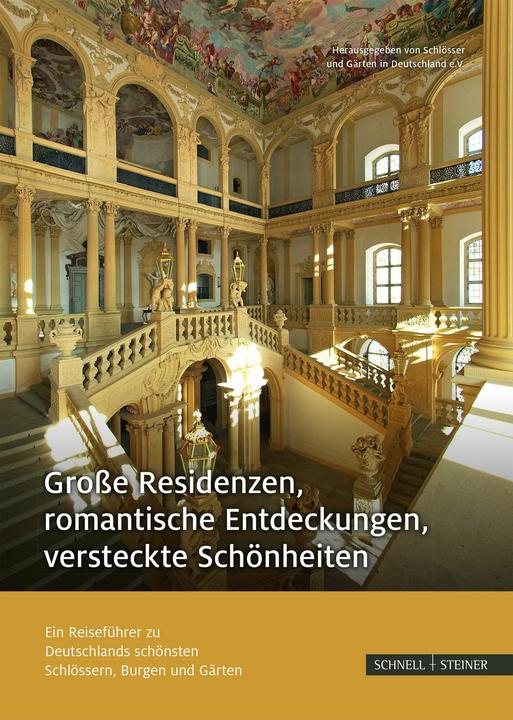 Produktbild Grosse Residenzen, romantische Entdeckungen, versteckte Schönheiten (Deutsch, Schlösser und Gärten in Deutschland, 2017)