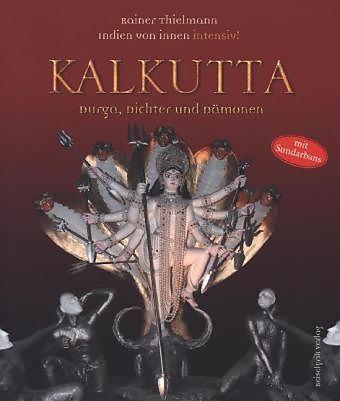 Produktbild Kalkutta - Durga, Dichter und Dämonen (Deutsch, Rainer Thielmann, 2011)
