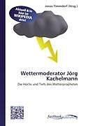 Produktbild FastBook Publishing Wettermoderator Jörg Kachelmann (Deutsch, Jonas Timmdorf, 2011)