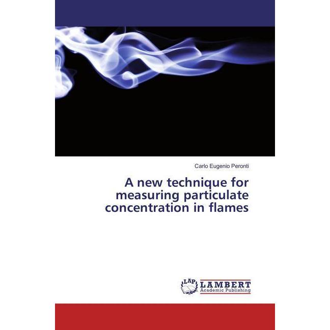 A new technique for measuring particulate concentration in flames, Fachbücher von Carlo Eugenio Peronti