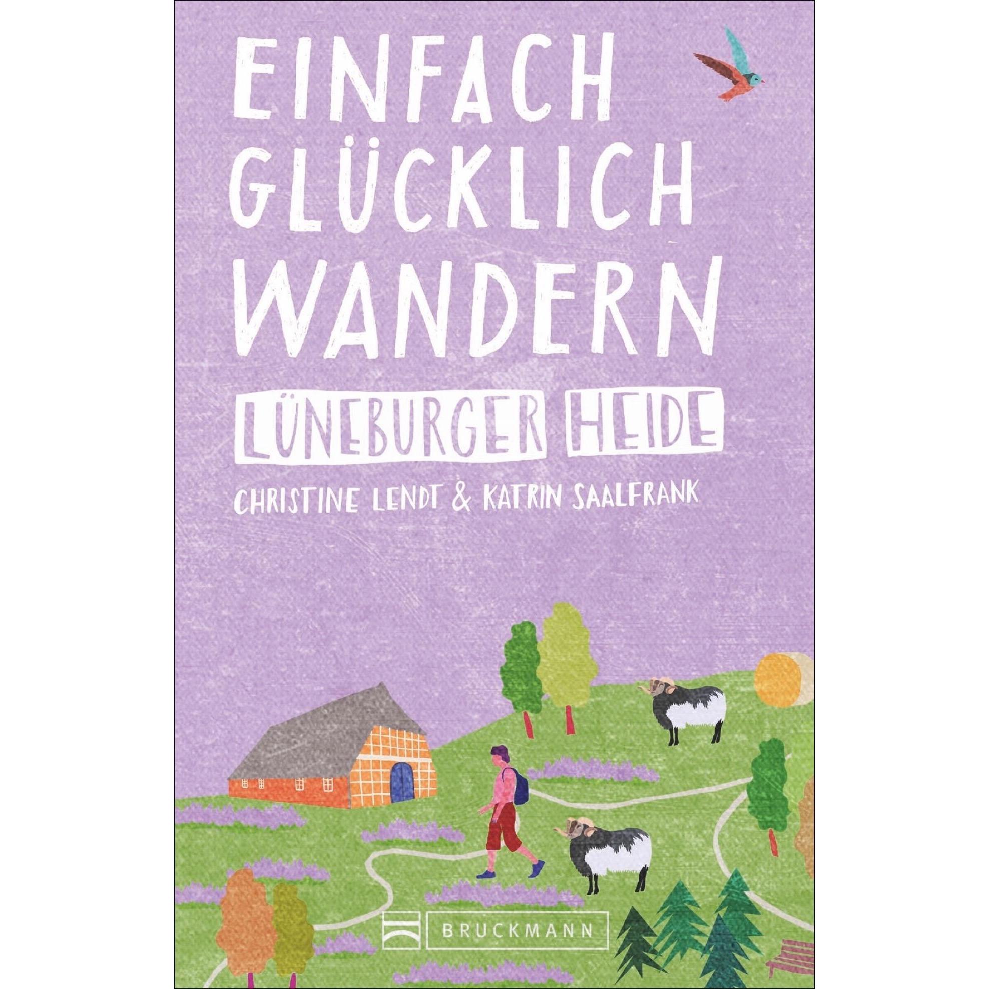 Einfach glücklich wandern – Lüneburger Heide, Ratgeber von Christine Lendt