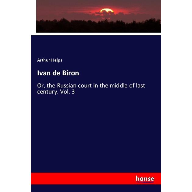 Thumbnail - Ivan de Biron, Fachbücher von Arthur Helps