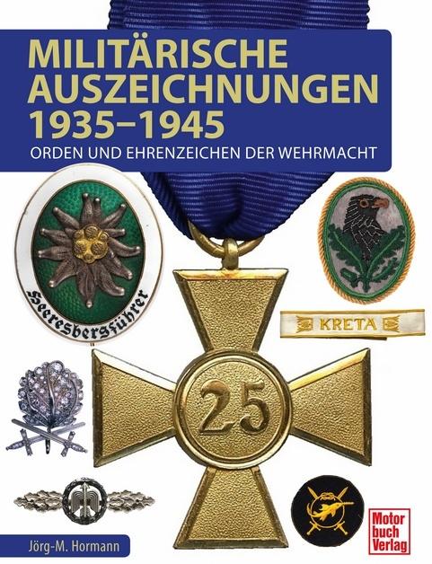Produktbild Militärische Auszeichnungen 1935-1945 (Deutsch, Jörg-Michael Hormann, 2017)