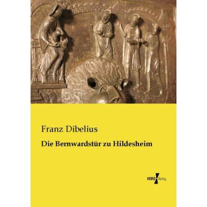 Die Bernwardstür zu Hildesheim, Fachbücher von Franz Dibelius