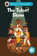 Produktbild The Talent Show: Read It Yourself - Level 3 Confident Reader (Englisch, Ladybird, 2024)