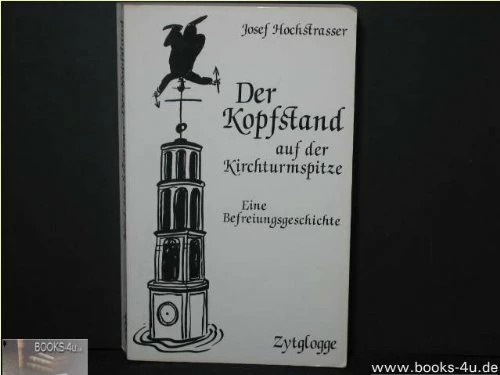 Produktbild Der Kopfstand auf der Kirchturmspitze (Deutsch, Josef Hochstrasser, 1990)