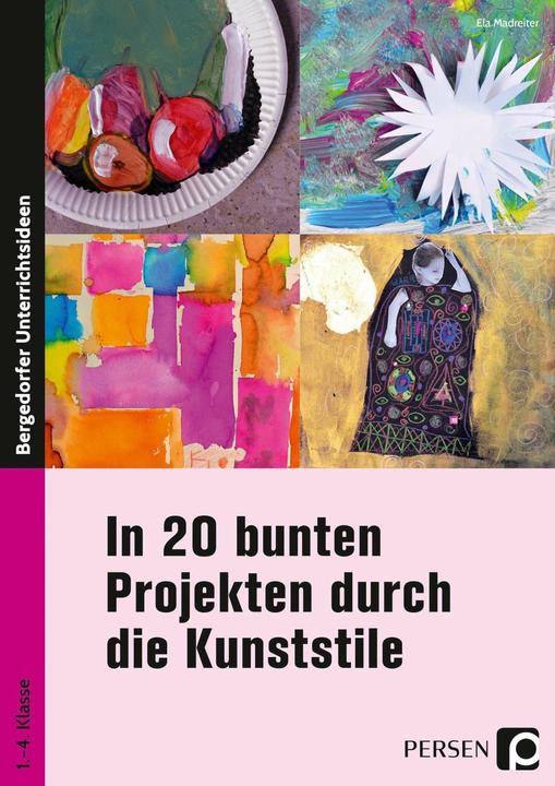 Produktbild In 20 bunten Projekten durch die Kunststile (Deutsch, Ela Madreiter, 2022)
