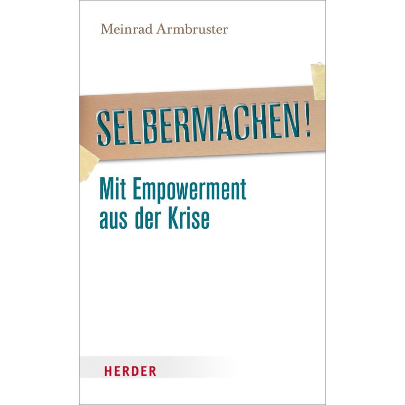Selbermachen!, Ratgeber von Meinrad M. Armbruster