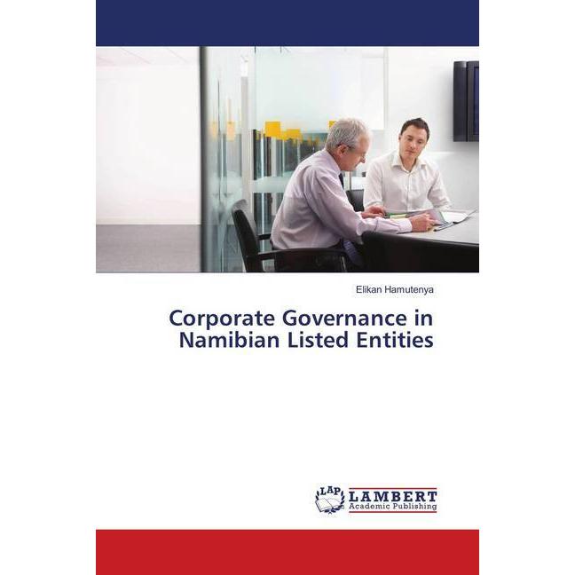 Corporate Governance in Namibian Listed Entities, Fachbücher von Elikan Hamutenya