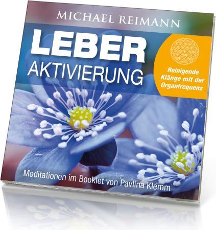LEBER AKTIVIERUNG (mit Solfeggio-Frequenz 528 Hertz) (Michael Reimann, Pavlina Klemm, Deutsch)