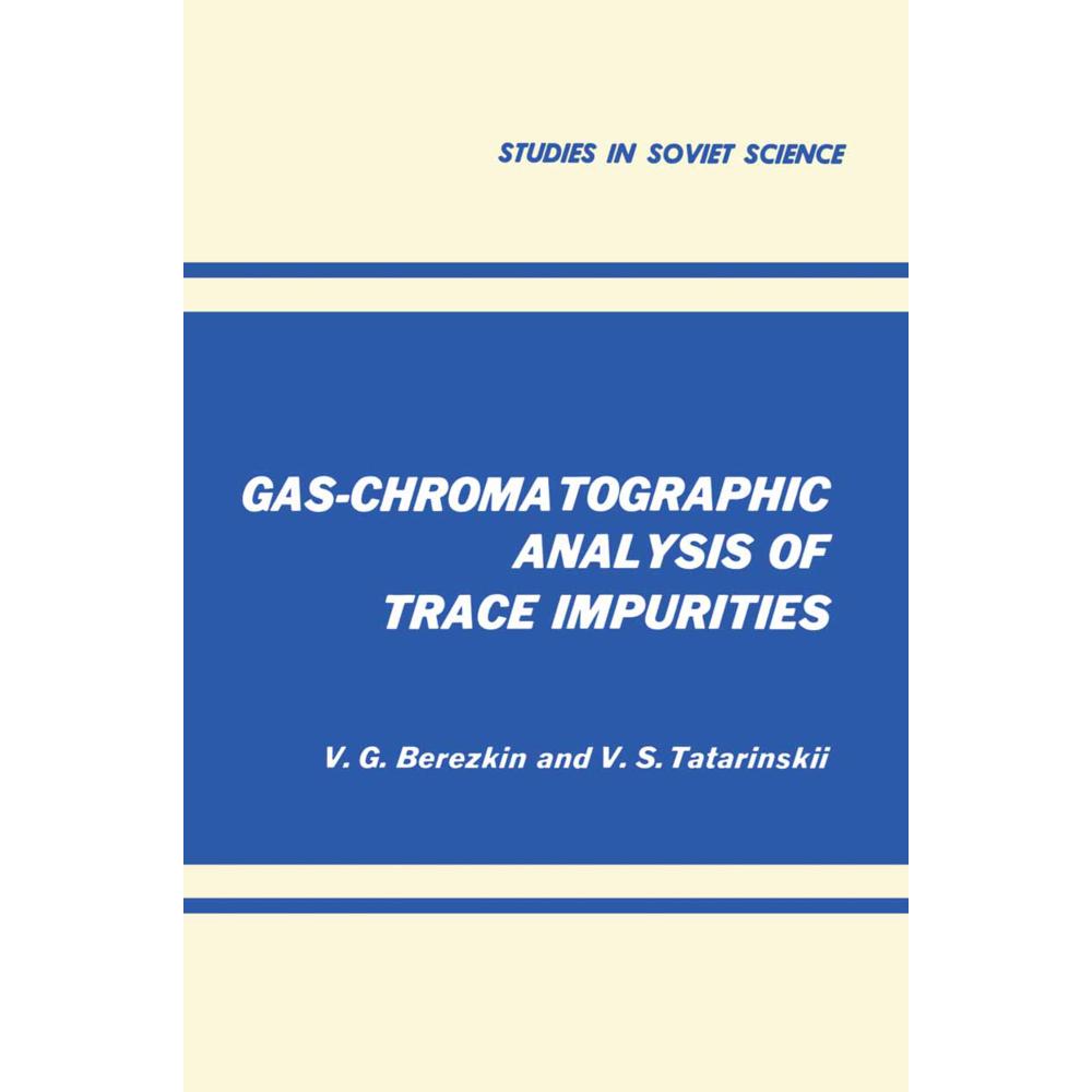 Gas-Chromatographic Analysis of Trace Impurities, Fachbücher von V. G. Berezkin