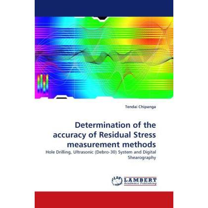 Determination of the accuracy of Residual Stress measurement methods, Fachbücher von Tendai Chipanga