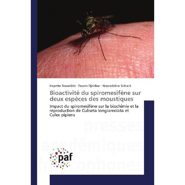 Bioactivité du spiromesifène sur deux espèces des moustiques, Fachbücher von Noureddine Soltani, Hayette Bouabida, Fouzi...