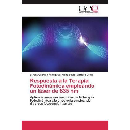 Respuesta a la Terapia Fotodinámica empleando un láser de 635 nm, Fachbücher von Alcira Batlle, Adriana Casas, Lorena Ga...