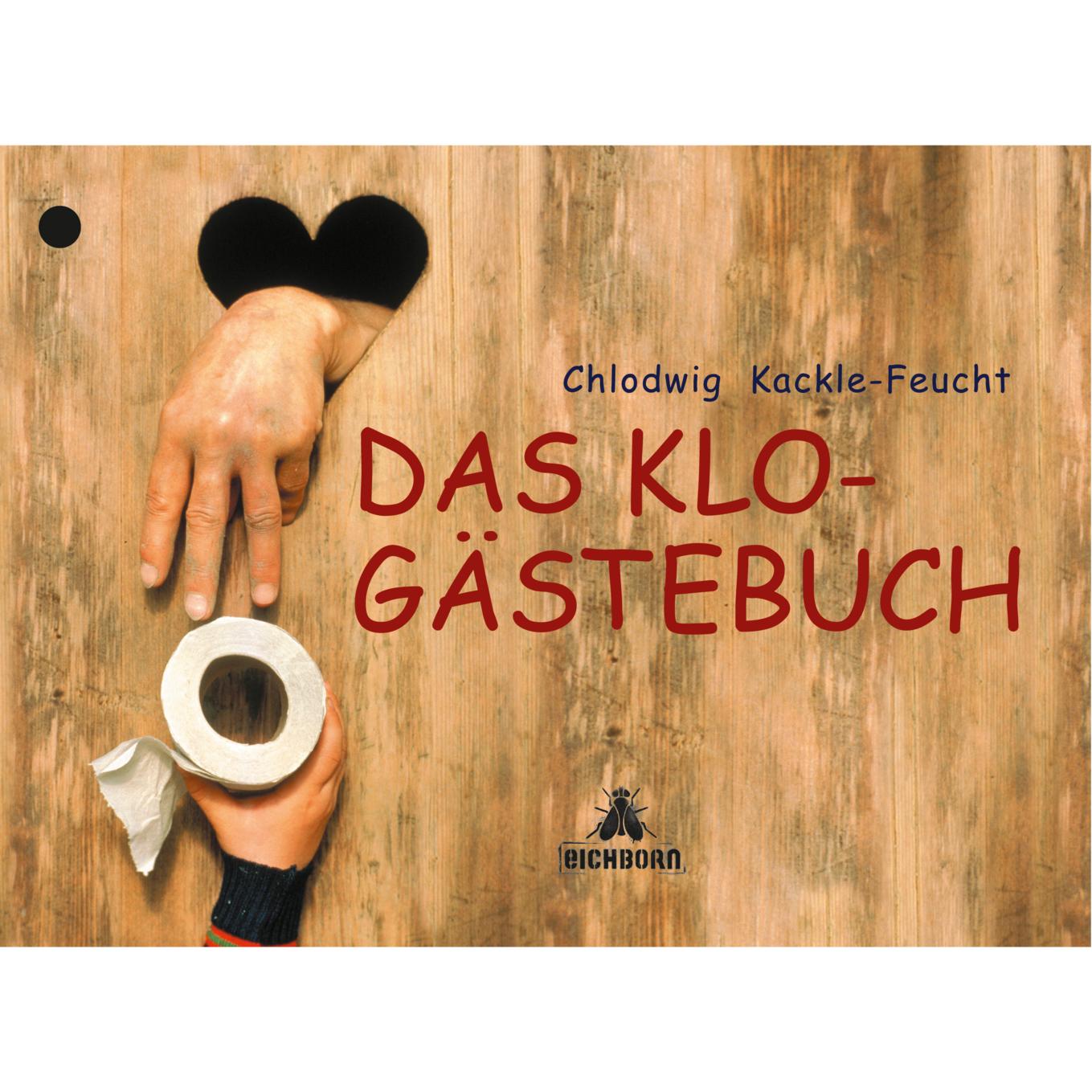 Das Klo-Gästebuch, Belletristik von Chlodwig Kackle-Feucht