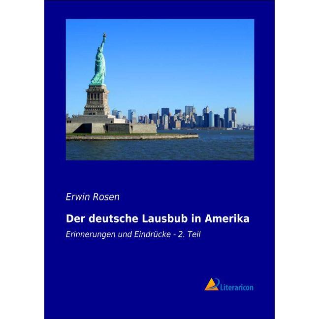 Der deutsche Lausbub in Amerika, Belletristik von Erwin Rosen