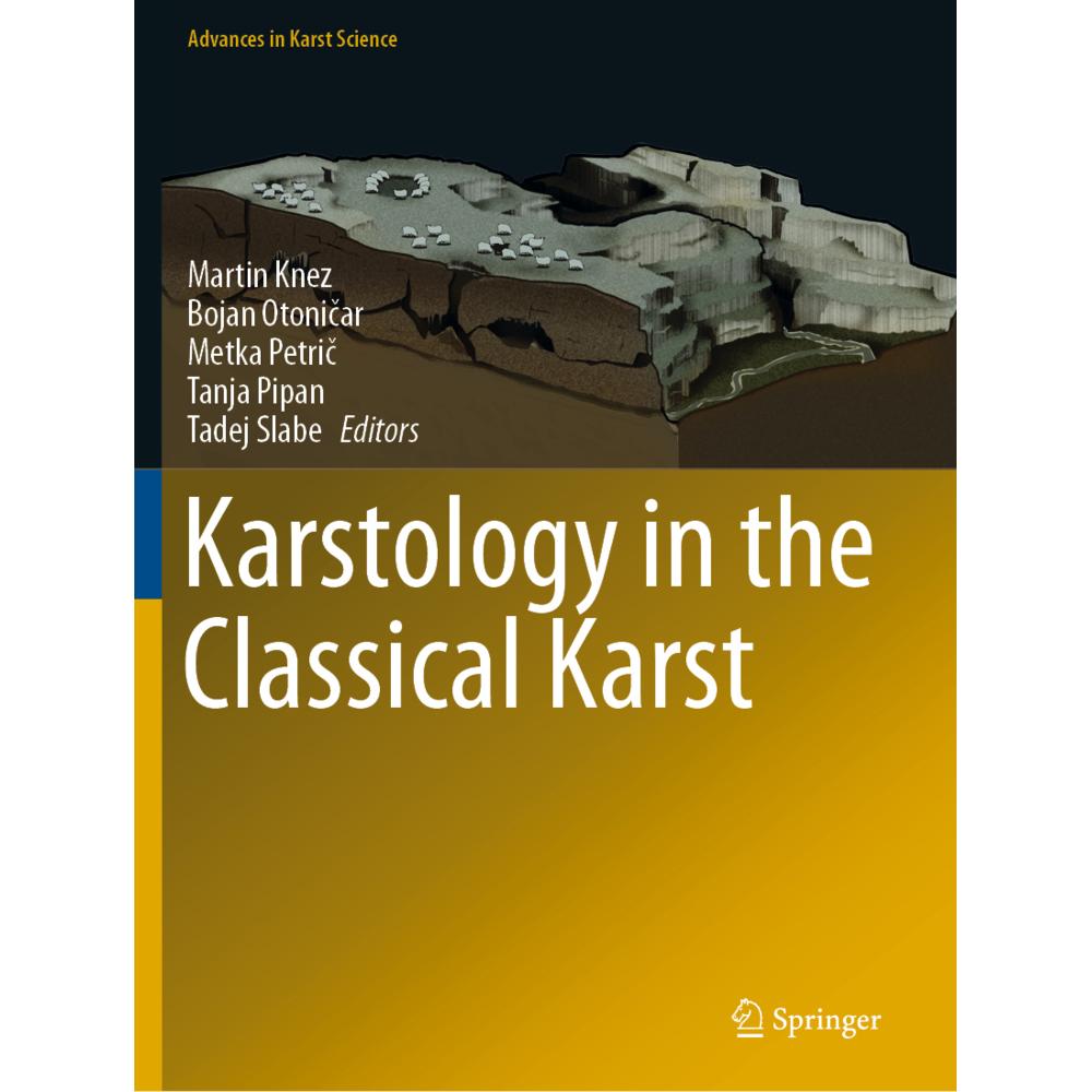 Karstology in the Classical Karst, Fachbücher von Bojan Otonicar, Tanja Pipan, Martin Knez, Metka Petric, Tadej Slabe