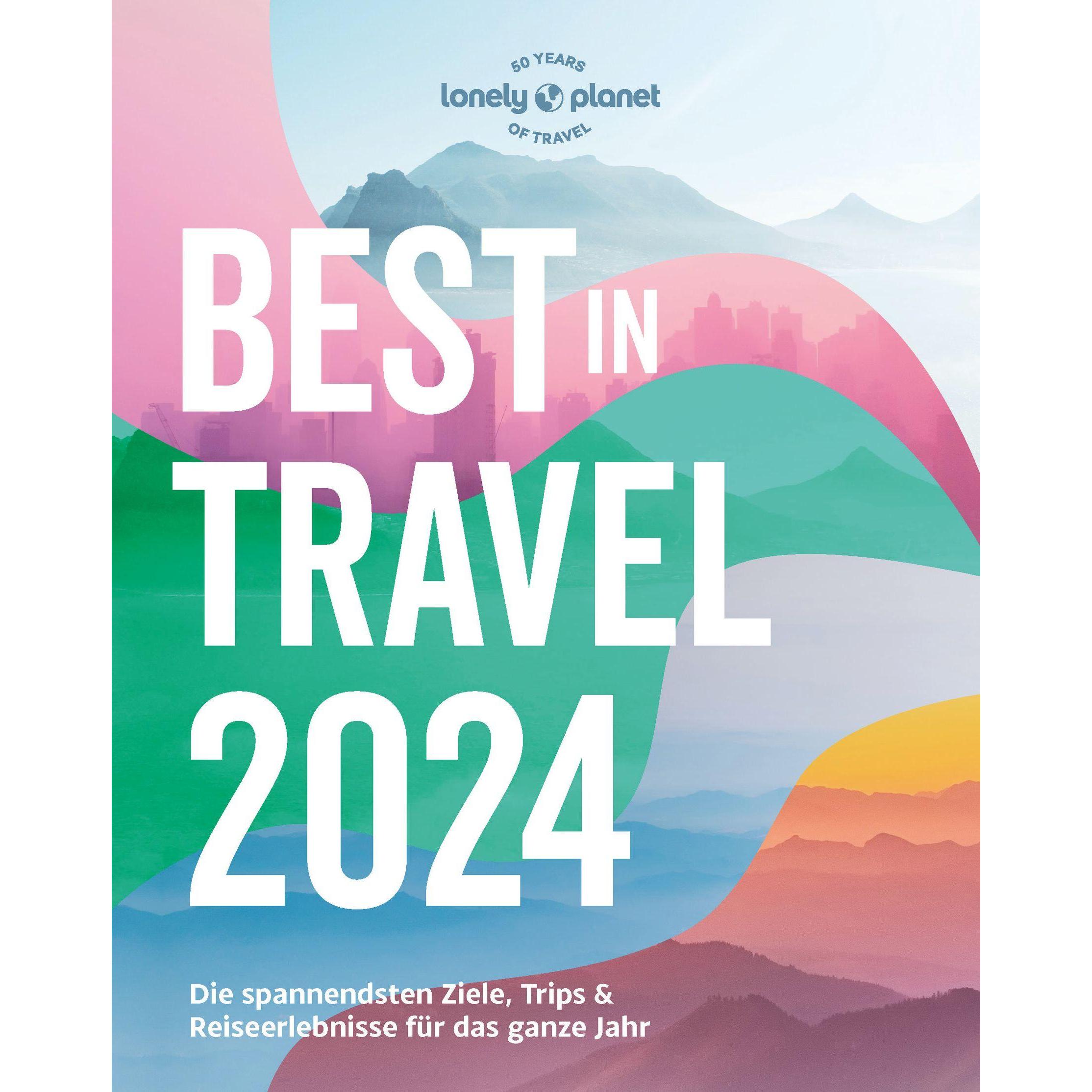 Reiseführer Best in Travel 2024, Ratgeber von Jens Bey, Claudia Riefert, Yvonne Jäckel