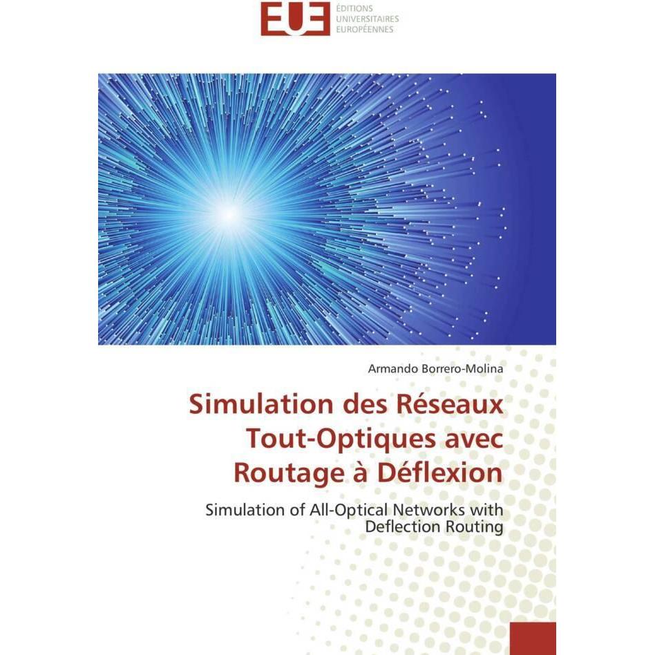 Simulation des Réseaux Tout-Optiques avec Routage à Déflexion, Fachbücher von Armando Borrero-Molina