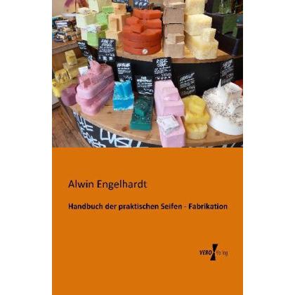 Thumbnail - Handbuch der praktischen Seifen - Fabrikation, Sachbücher von Alwin Engelhardt