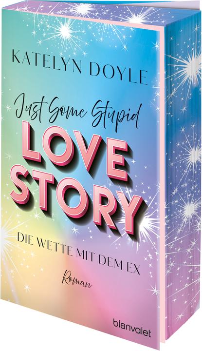 Image du produit Just Some Stupid Love Story - Die Wette mit dem Ex (Allemand, Katelyn Doyle, 2024)