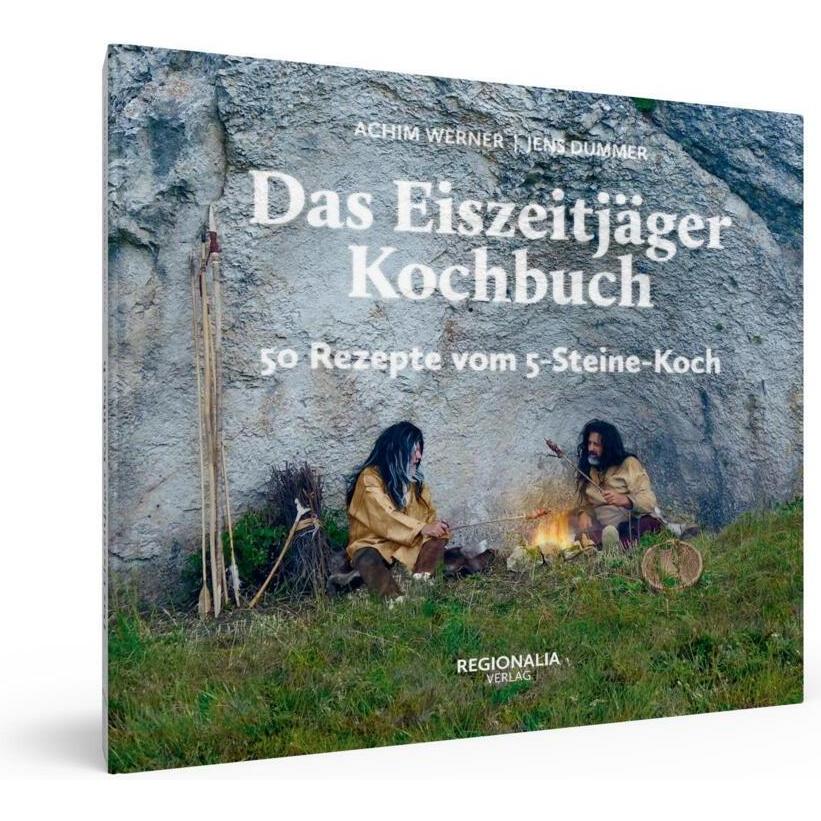 Das Eiszeitjäger Kochbuch, Ratgeber von Jens Dummer, Achim Werner