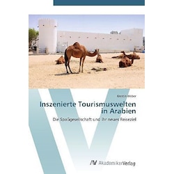 Inszenierte Tourismuswelten in Arabien, Fachbücher von Kerstin Weber