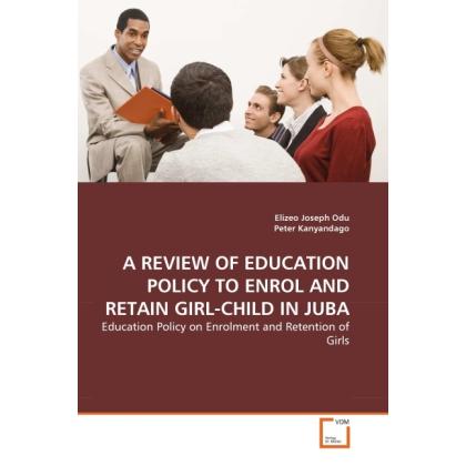 Thumbnail - A Review Of Education Policy To Enrol And Retain Girl-Child In Juba, Fachbücher