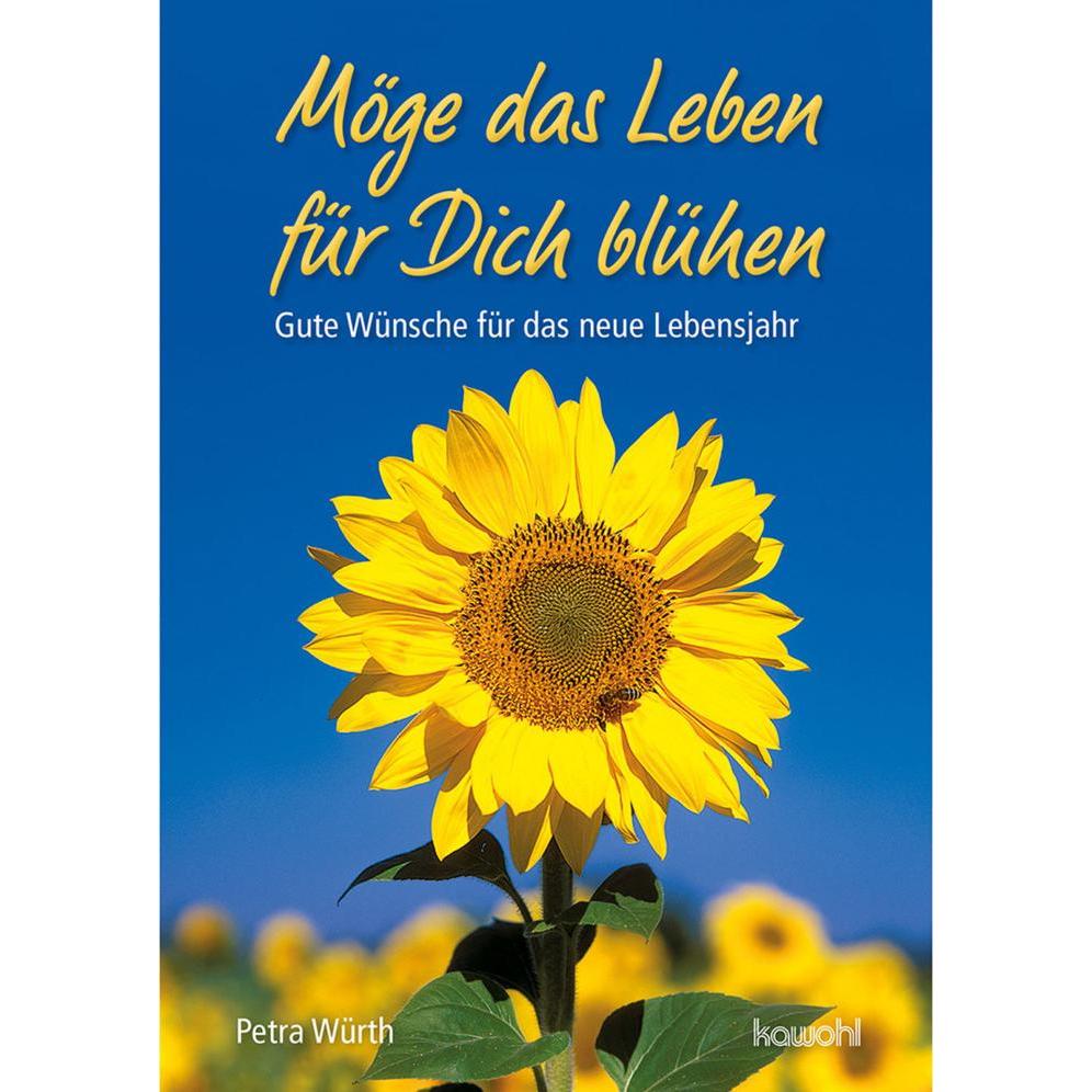 Möge das Leben für dich blühen, Fachbücher von Petra Würth