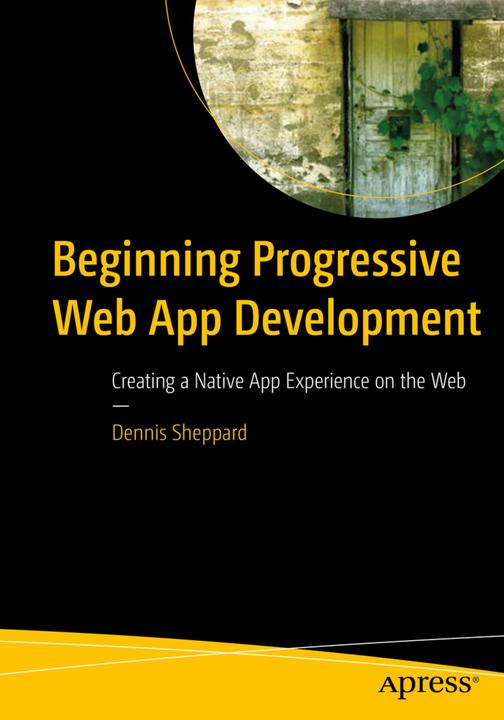 Produktbild Beginning Progressive Web App Development (Englisch, Dennis Sheppard, 2017)